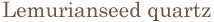 Lemurianseed quartz�igolden smoky�j