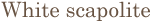 White scapolite