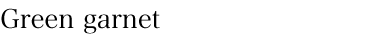 Green garnet